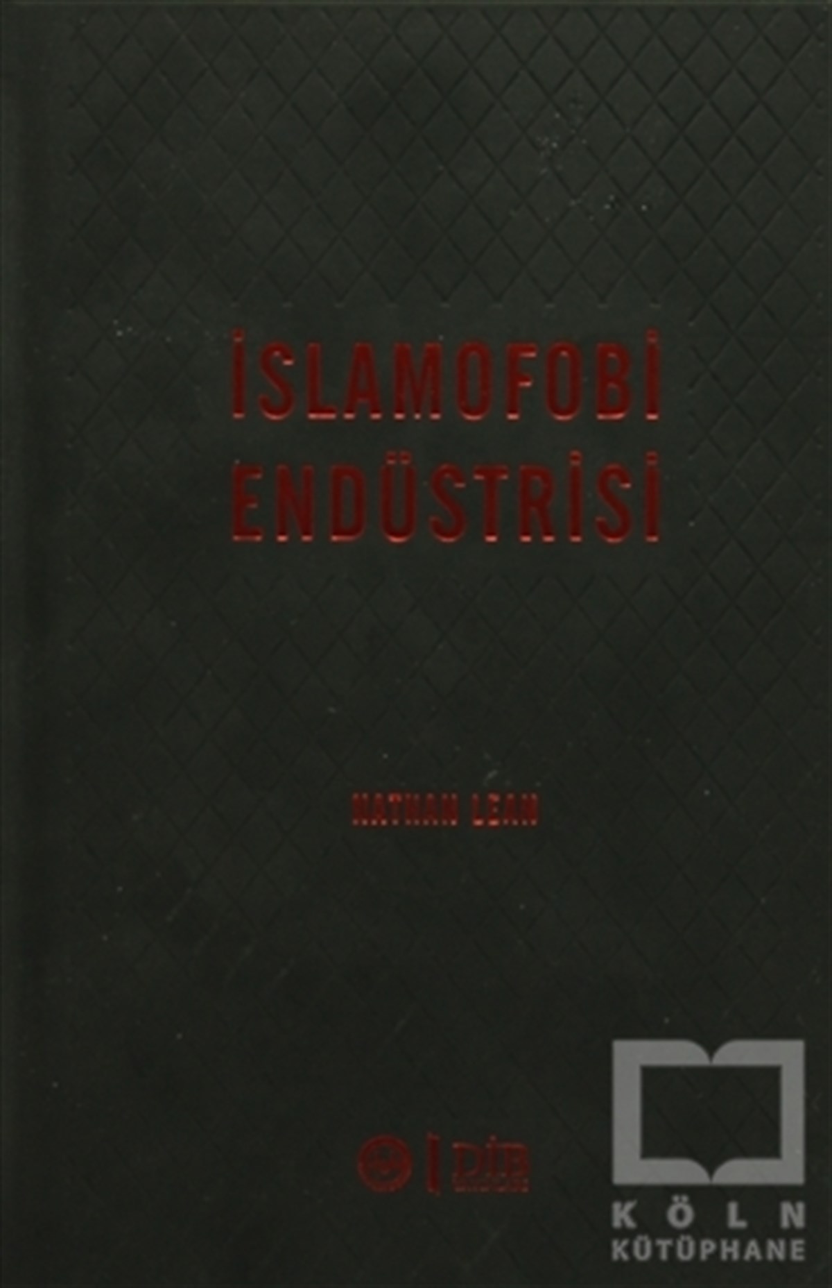 Nathan LeanGenel Konularİslamofobi Endüstrisi