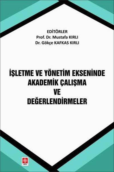 KolektifEğitimİşletme ve Yönetim Ekseninde Akademik Çalışma ve Değerlendirmeler