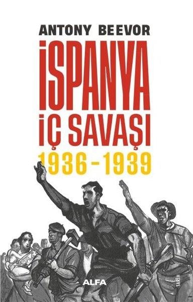Antony BeevorDünya Tarihiİspanya İç Savaşı 1936 - 1939