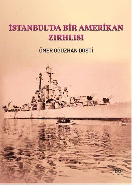 Ömer Oğuzhan DostıDünya Siyaseti ve Politikasıİstanbul'da Bir Amerikan Zırhlısı