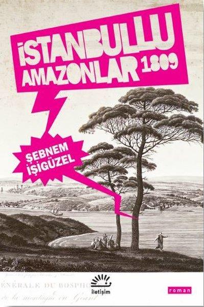 Şebnem İşigüzelTürkçe Romanlarİstanbullu Amazonlar 1809