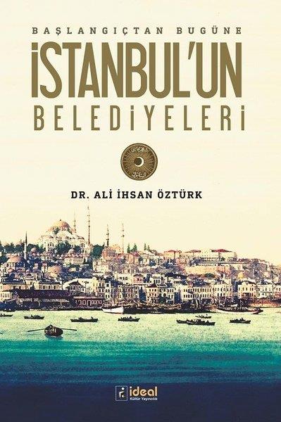Ali İhsan ÖztürkForschung, Analyse und TheoriebücherBaşlangıçtan Bugüne İstanbul'un Belediyeleri