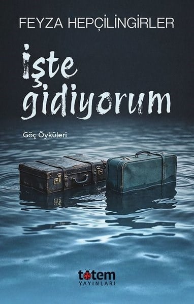Feyza HepçilingirlerTürk Romaniİşte Gidiyorum - Göç Öyküleri