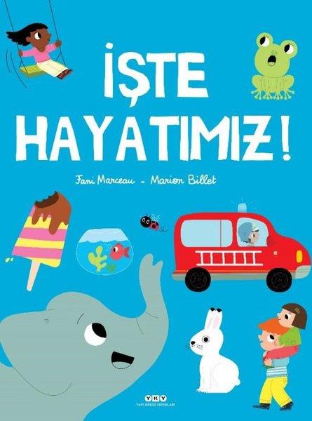 Fani MarceauEgitim Etkinlik Kitaplariİşte Hayatımız!