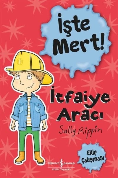 Sally RippinÇocuk Gençlik Romanlarıİşte Mert  İtfaiye Aracı