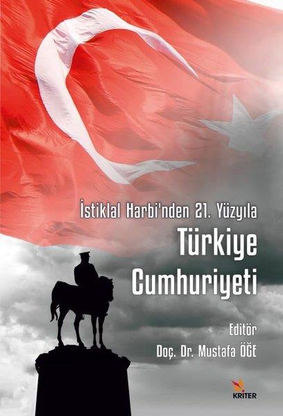 KolektifTürkiye ve Cumhuriyet Tarihi Kitaplarıİstiklal Harbi'nden 21. Yüzyıla Türkiye Cumhuriyeti
