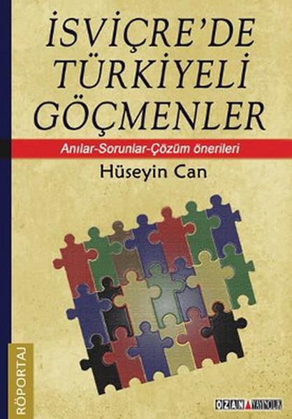 Hüseyin CanSöyleşi Kitaplarıİsviçre’de Türkiyeli Göçmenler