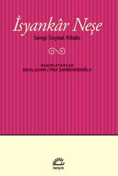 İpek ŞahbenderoğluKritik & Theorie & Analyseİsyankar Neşe