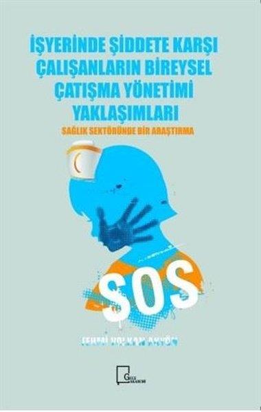 Fehmi Volkan AkyönAkademik Kitaplarİşyerinde Şiddete Karşı Çalışanların Bireysel Çatışma Yönetimi Yaklaşımları