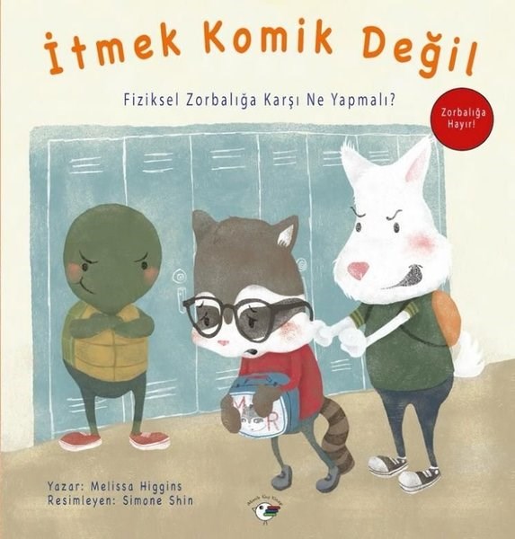 Melissa HigginsEgitim Etkinlik Kitaplariİtmek Komik Değil - Fiziksel Zorbalığa Karşı Ne Yapmalı? Zorbalığa Hayır!