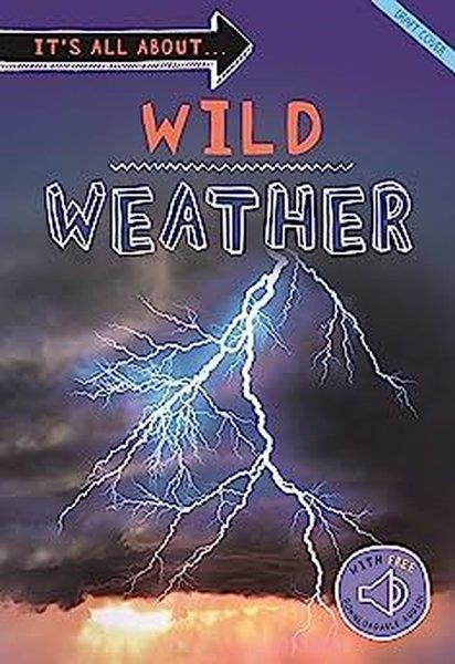 KingfisherChildrenIt's all about... Wild Weather : Everything you want to know about our weather in one amazing book