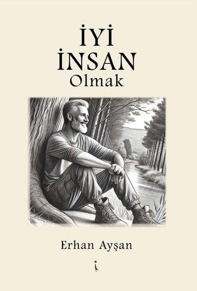 Erhan AyşanBücher zur persönlichen Entwicklungİyi İnsan Olmak
