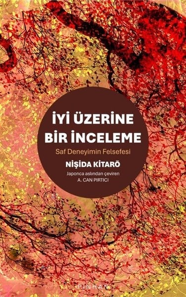 Nişida KitaroFelsefe Bilimiİyi Üzerine Bir İnceleme - Saf Deneyimin Felsefesi