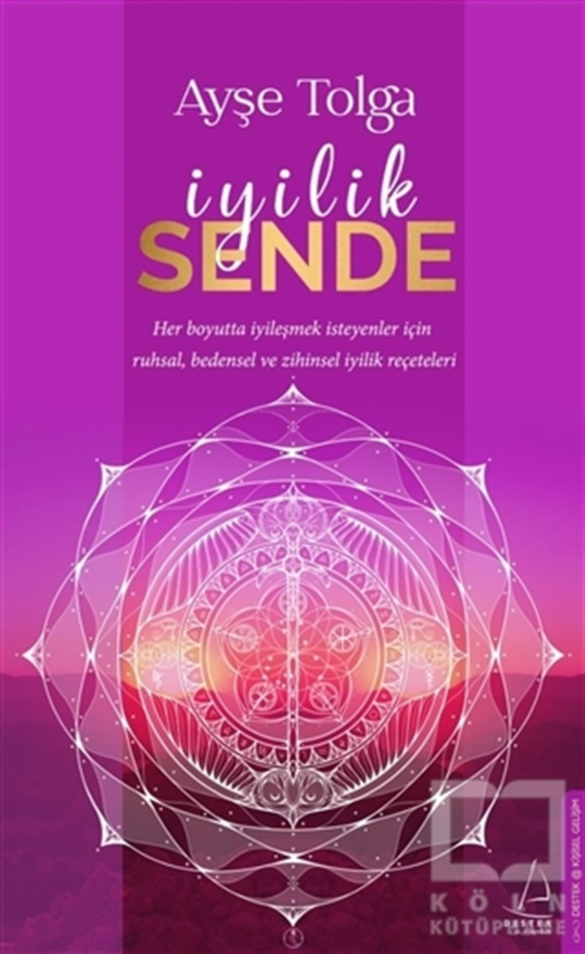 Ayşe TolgaKişisel Gelişim Kitaplarıİyilik Sende