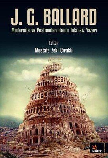 KolektifFelsefe BilimiJ.G. Ballard Modernite ve Postmodernitenin Tekinsiz Yazarı