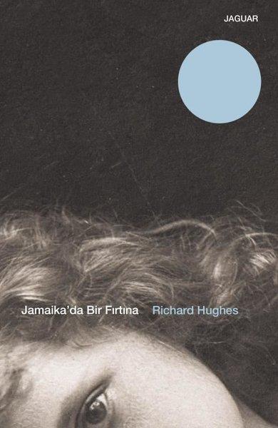 Richard HughesTürkçe RomanlarJamaikada Bir Fırtına
