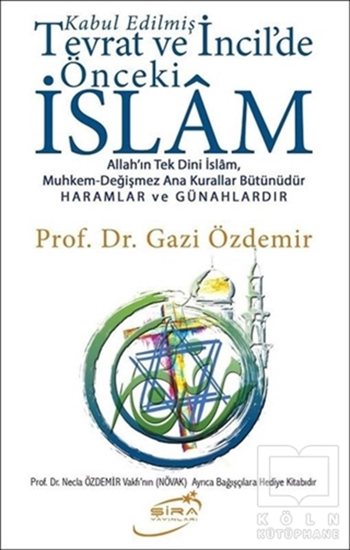 Gazi Özdemirİslam TarihiKabul Edilmiş Tevrat ve İncil'de Önceki İslam