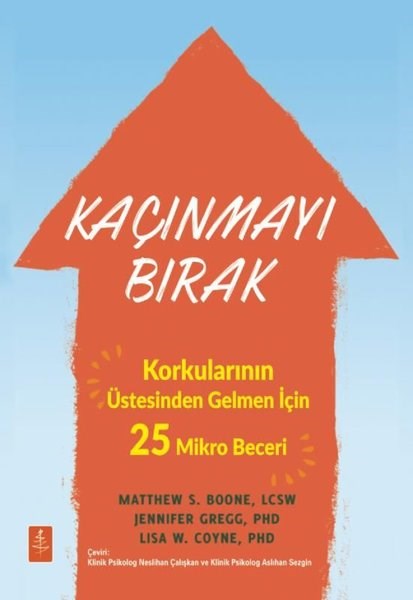 Jennifer GreggKişisel Gelişim KitaplarıKaçınmayı Bırak-Korkularının Üstesinden Gelmen İçin 25 Mikro Beceri