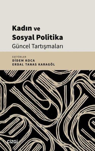 KolektifTürkiye Siyaseti ve Politikası KitaplarıKadın ve Sosyal Politika Güncel Tartışmaları
