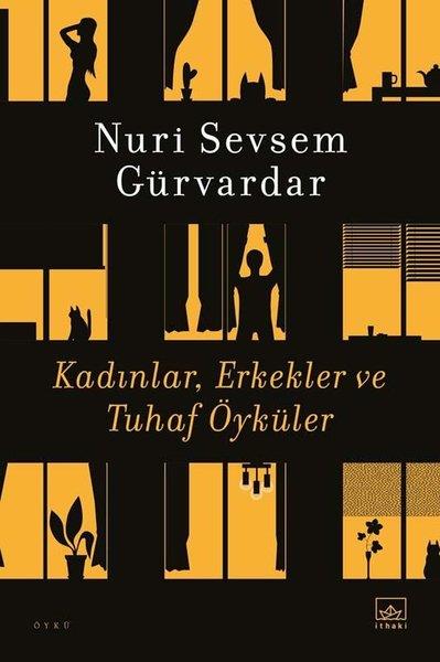 Nuri Sevsem GürvardarHikaye (Öykü) KitaplarıKadınlar Erkekler ve Tuhaf Öyküler