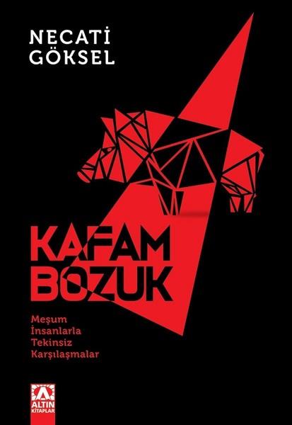 Necati GökselTürkçe RomanlarKafam Bozuk