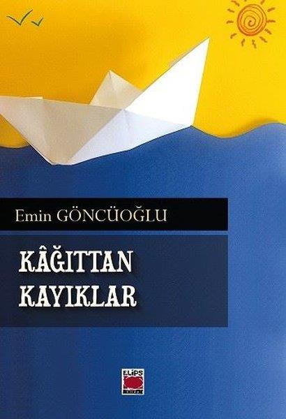 Emin GöncüoğluTürk RomaniKağıttan Kayıklar