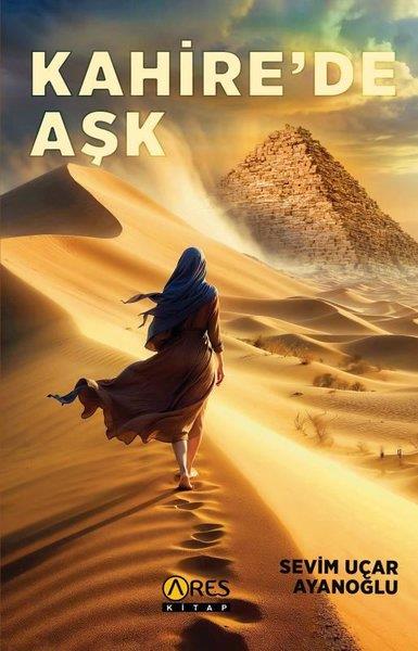 Sevim Uçar AyanoğluTürk RomaniKahire'de Aşk