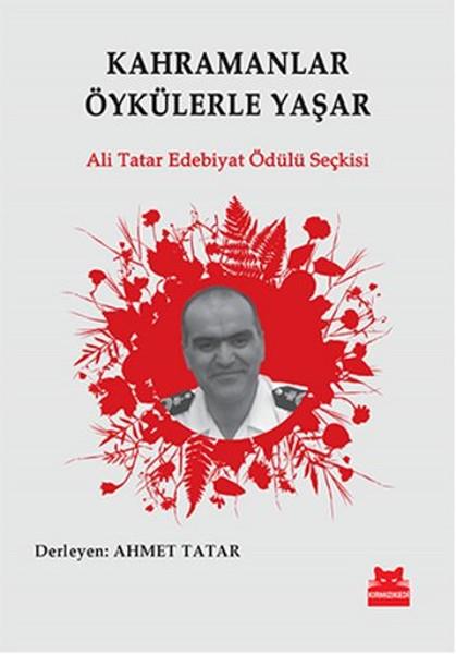 Ahmet TatarHikaye (Öykü) KitaplarıKahramanlar Öykülerle Yaşar