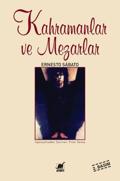 Ernesto Sabatoİspanyol Edebiyatı KitaplarıKahramanlar ve Mezarları
