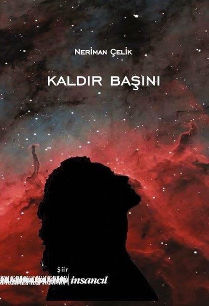 Neriman ÇelikTürkçe Şiir KitaplarıKaldır Başını