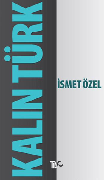 İsmet ÖzelGenel Politika & Siyaset Bilim & Siyaset Tarihi KitaplarıKalın Türk