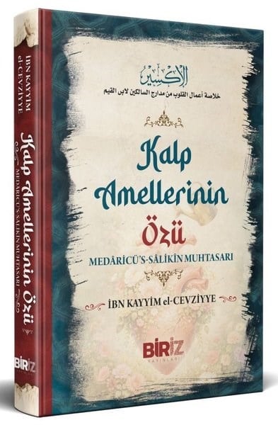 İbn Kayyim el-Cevziyyeİslami KitaplarKalp Amellerinin Özü - Medaricü's - Salikin Muhtasarı