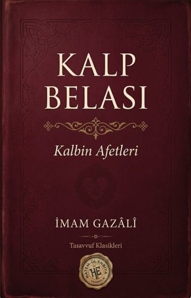 İmam GazaliFelsefe BilimiKalp Belası - Kalbin Afetleri