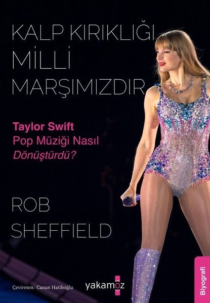 Rob SheffieldHistorische Biographie und AutobiographieKalp Kırıklığı Milli Marşımızdır - Taylor Swift Pop Müziği Nasıl Dönüştürdü?