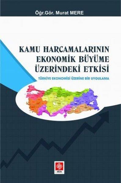 Murat MereEğitimKamu Harcamalarının Ekonomik Büyüme Üzerindeki Etkisi