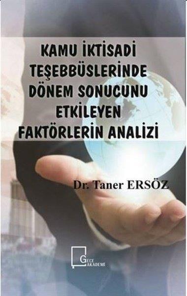 Taner ErsözAkademik KitaplarKamu İktisadi Teşebbüslerinde Dönem Sonucunu Etkileyen Faktörlerin Analizi