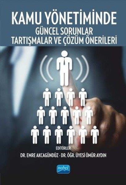 KolektifBaşvuru KitaplarıKamu Yönetiminde Güncel Sorunlar Tartışmalar ve Çözüm Önerileri