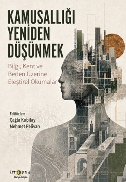 KolektifMedyaKamusallığı Yeniden Düşünmek - Bilgi Kent ve Beden Üzerine Eleştirel Okumalar