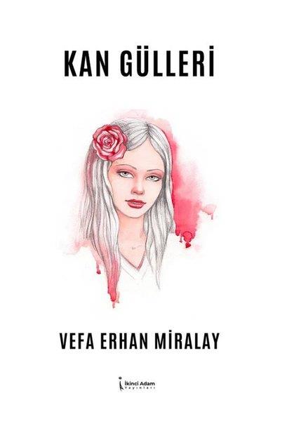 Vefa Erhan MiralayTürk ŞiiriKan Gülleri