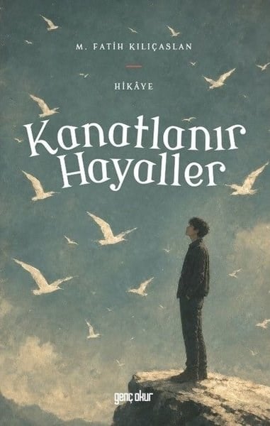 M. Fatih KılıçaslanÇocuk Gençlik RomanlarıKanatlanır Hayaller