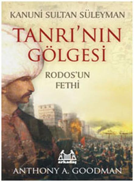 Tuğba DoğanOsmanlı Tarihi KitaplarıKanuni Sultan Süleyman - Tanrı'nın Gölgesi - Rodos'un Fethi