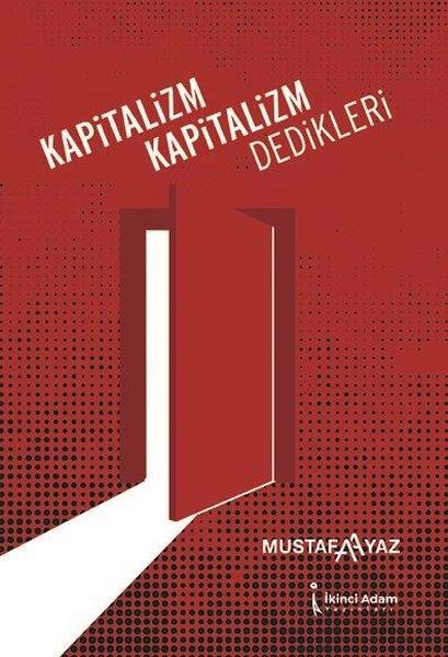 Mustafa AyazDeneme KitaplarıKapitalizm Kapitalizm Dedikleri