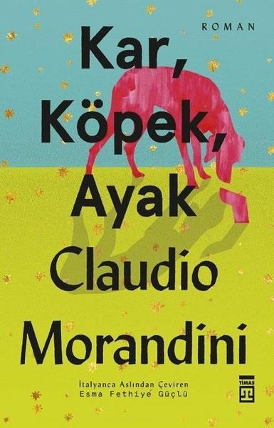 Claudio MorandiniTürkische RomaneKar, Köpek, Ayak