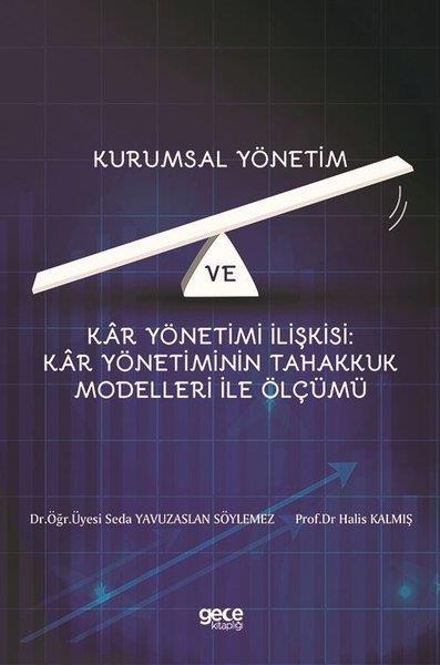Halis KalmışEğitimKar Yönetimi İlişkisi: Kar Yönetiminin Tahakkuk Modelleri ile Ölçümü