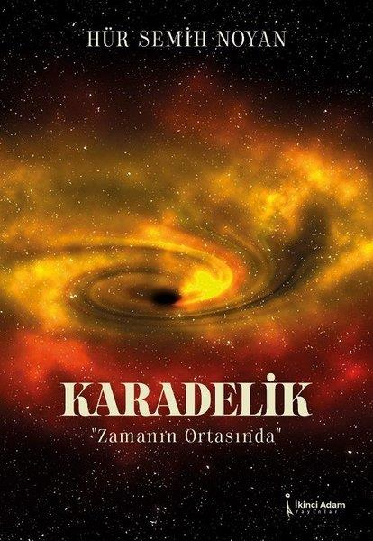 Hür Semih NoyanTürkçe RomanlarKaradelik - Zamanın Ortasında