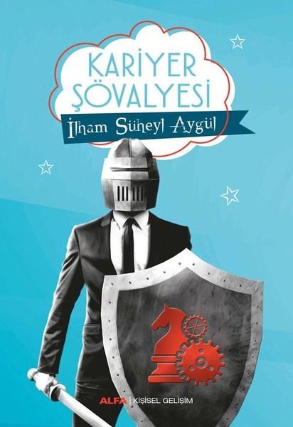 İlham Süheyl AygülKişisel Gelişim KitaplarıKariyer Şövalyesi