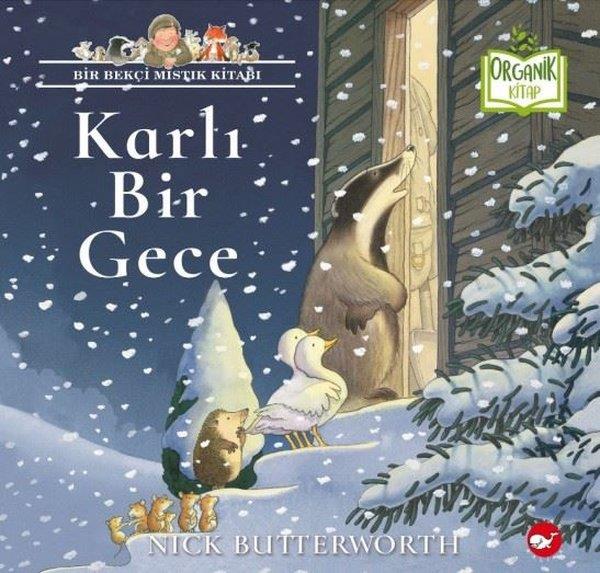 Nick ButterworthEgitim Etkinlik KitaplariKarlı Bir Gece - Bir Bekçi Mistik Kitabı - Organik Kitap