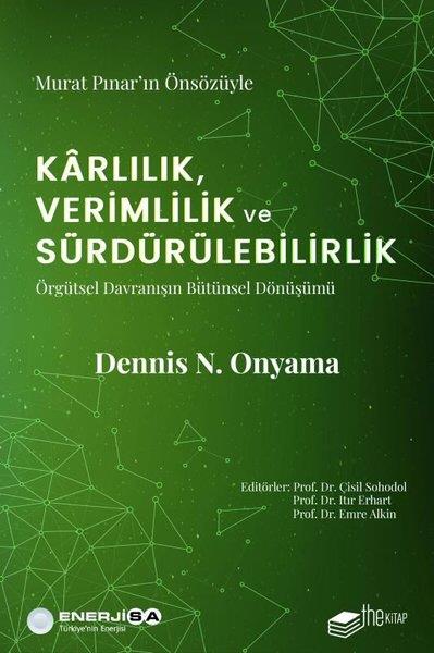 Dennis N. OnyamaYönetim / İş Geliştirme / KaliteKarlılık, Verimlilik ve Sürdürülebilirlik: Örgütsel Davranışın Bütünsel Dönüşümü