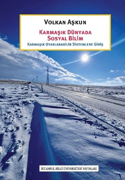 Volkan AşkunPopüler Bilim KitaplarıKarmaşık Dünyada Sosyal Bilim - Karmaşık Uyarlanabilir Sistemlere Giriş