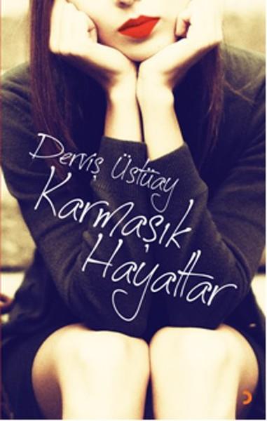 Derviş ÜstüayTürkische RomaneKarmaşık Hayatlar